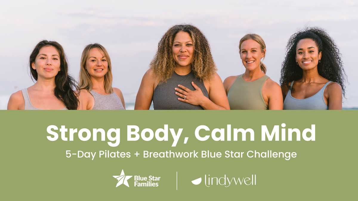 Strong Body, Calm Mind 5-Day Pilates and Breathwork Blue Star Challenge with Blue Star Families and Lindywell